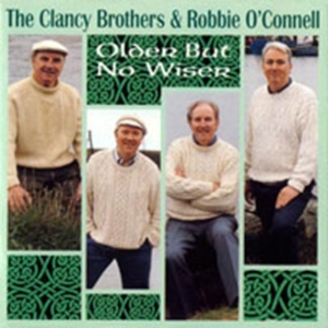 Clancy Brothers And Robbie O'connel - Older But No Wiser i gruppen CD hos Bengans Skivbutik AB (1816576)