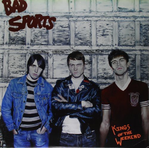 Bad Sports - Kings Of The Weekend i gruppen VINYL / Rock hos Bengans Skivbutik AB (1817882)