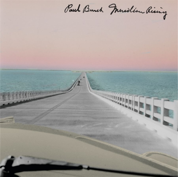 Burch Paul - Meridian Rising i gruppen CD / Toppselgere hos Bengans Skivbutik AB (1836619)