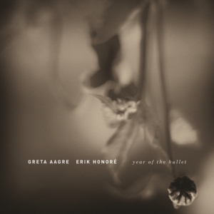 Aagre Greta/Erik Honore - Year Of The Bullet i gruppen CD hos Bengans Skivbutik AB (1836720)