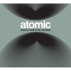 Atomic - There's A Hole In The Mountain i gruppen CD hos Bengans Skivbutik AB (1836731)