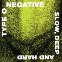 TYPE O NEGATIVE - SLOW, DEEP AND HARD i gruppen Minishops / Type O Negative hos Bengans Skivbutik AB (1845182)