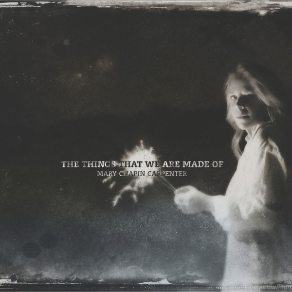 Carpenter Mary Chapin - Things That We Are Made Of i gruppen CD / Toppselgere hos Bengans Skivbutik AB (1871640)