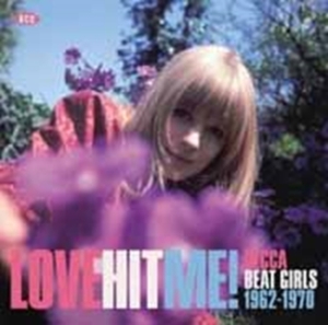 Various Artists - Love Hit Me! Decca Beat Girls 1962- i gruppen CD hos Bengans Skivbutik AB (1871697)