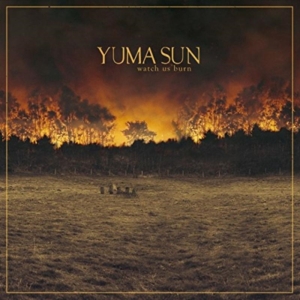Yuma Sun - Watch Us Burn i gruppen CD hos Bengans Skivbutik AB (1873508)