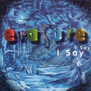 Erasure - I Say I Say I Say i gruppen Minishops / Erasure hos Bengans Skivbutik AB (1874295)