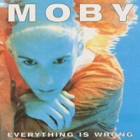 Moby - Everything Is Wrong i gruppen VI TIPSER / Way Out West 2026 hos Bengans Skivbutik AB (1874298)
