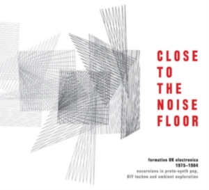 Various Artists - Close To The Noise FloorUk Electro i gruppen CD hos Bengans Skivbutik AB (1876271)