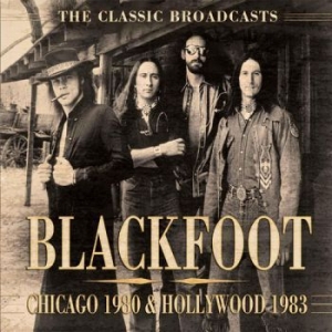 Blackfoot - Chicago 1980 & Hollywood 1983 (Broa i gruppen CD hos Bengans Skivbutik AB (1879406)