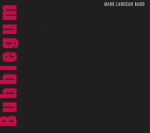 Mark Lanegan - Bubblegum i gruppen MK Test 4 hos Bengans Skivbutik AB (1882050)