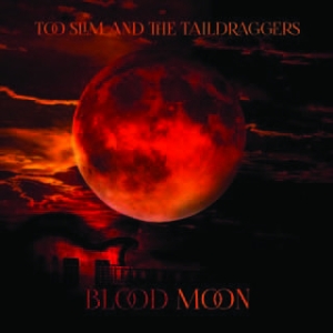 Too Slim & The Taildraggers - Blood Moon i gruppen CD hos Bengans Skivbutik AB (1883789)