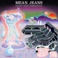 Mean Jeans - Tight New Dimension (Vinyl Lp) i gruppen VINYL hos Bengans Skivbutik AB (1894539)