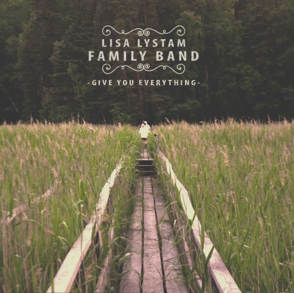 Lisa Lystam Family Band - Give You Everything i gruppen CD / Jazz/Blues hos Bengans Skivbutik AB (1907219)