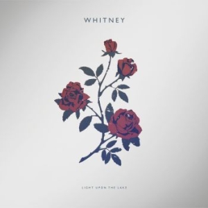 Whitney - Light Upon The Lake i gruppen CD hos Bengans Skivbutik AB (1907750)
