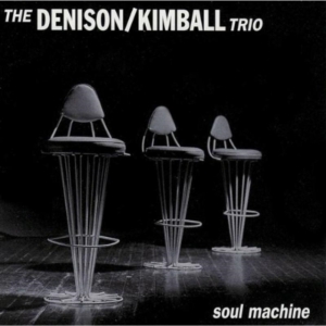 Denison Kimball Trio - Soul Machine i gruppen CD hos Bengans Skivbutik AB (1907993)