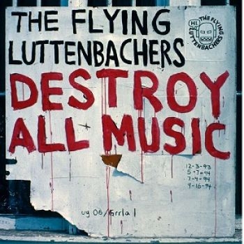 Flying Luttenbachers The - Destroy All Music Revisited i gruppen CD / Rock hos Bengans Skivbutik AB (1908043)