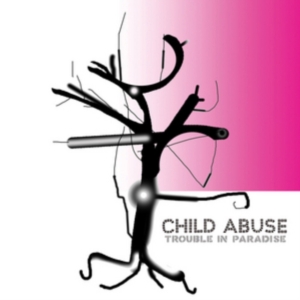 Child Abuse - Trouble In Paradise i gruppen CD hos Bengans Skivbutik AB (1908081)