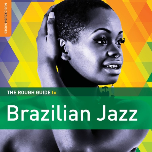 Various Artists - Rough Guide To Brazilian Jazz i gruppen CD / Toppselgere hos Bengans Skivbutik AB (1908191)