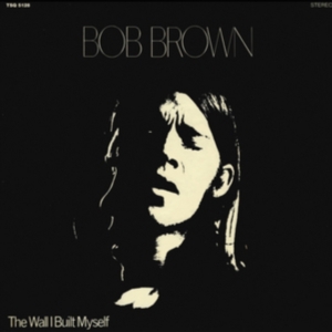 Bob Brown - Wall I Built My Self i gruppen VINYL hos Bengans Skivbutik AB (1914735)