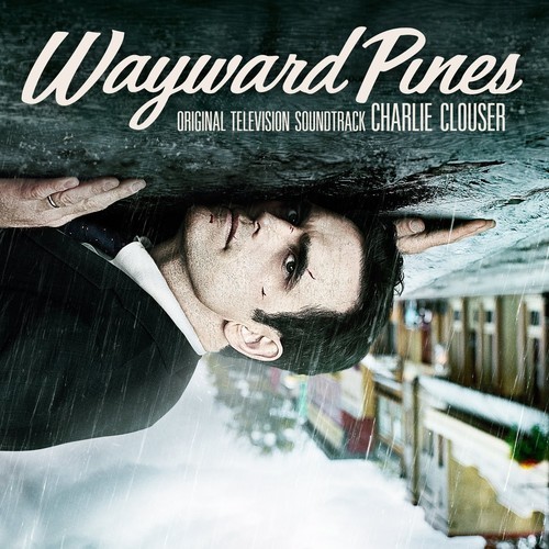 Clouser Charlie - Wayward Pines (Original Motion Pic i gruppen CD / Film/Musikkkal hos Bengans Skivbutik AB (1916439)