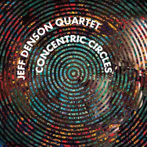 Denson Jeff (Quartet) - Concentric Circles i gruppen CD / Toppselgere hos Bengans Skivbutik AB (1916536)