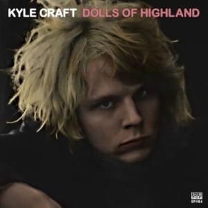 Kyle Craft - Dolls Of Highland i gruppen CD hos Bengans Skivbutik AB (1921165)