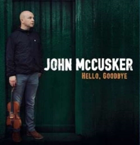 Mccusker John - Hello, Goodbye i gruppen CD hos Bengans Skivbutik AB (1921741)