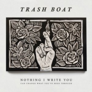 Trash Boat - Nothing I Write You Can Change What i gruppen CD hos Bengans Skivbutik AB (1943590)