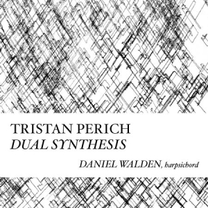 Perich Tristan - CompositionsDual Sythesis i gruppen CD hos Bengans Skivbutik AB (1946795)