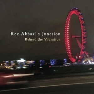 Abbasi Rez & Junction - Behind The Vibration i gruppen CD hos Bengans Skivbutik AB (1951309)