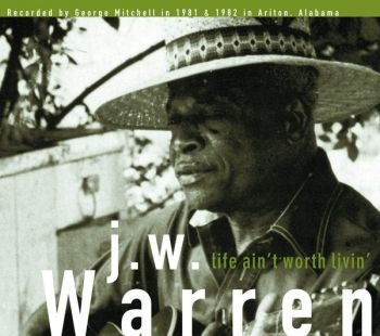 Warren J.W. - Life Ain't Worth Livin' i gruppen VINYL / Toppselgere hos Bengans Skivbutik AB (1951507)