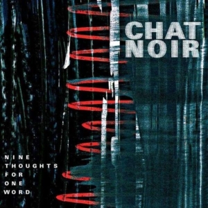 Chat Noir - Nine Thoughts For One Word i gruppen CD hos Bengans Skivbutik AB (1954264)