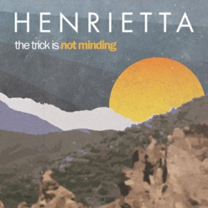 Henrietta - The Trick Is Not Minding i gruppen VINYL / Pop-Rock hos Bengans Skivbutik AB (1968524)