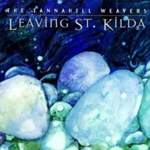 Tannahill Weavers - Leaving St. Kilda i gruppen CD hos Bengans Skivbutik AB (1968670)