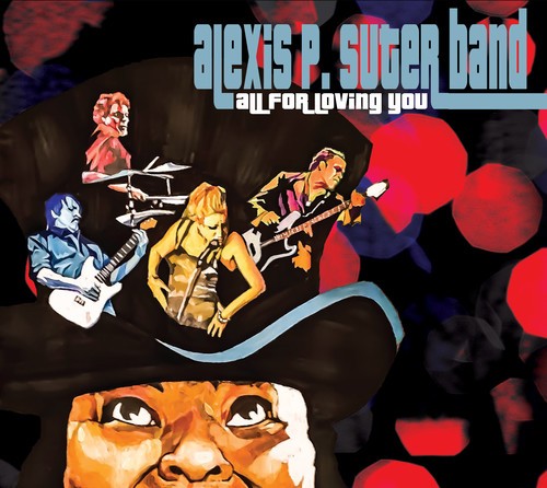 Alexis P. Suter Band - All For Loving You i gruppen CD / Jazz/Blues hos Bengans Skivbutik AB (2004755)