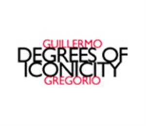 Gregorio Guillermo - Degrees Of Iconicity i gruppen CD hos Bengans Skivbutik AB (2010082)