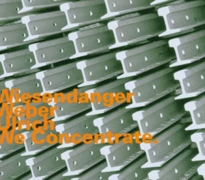 Wiesendanger/Weber/Ulrich - We Concentrate i gruppen CD hos Bengans Skivbutik AB (2011315)
