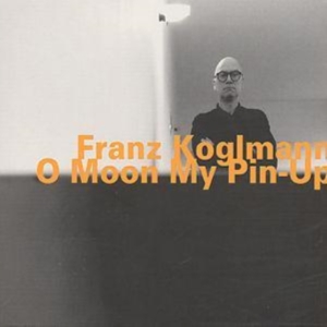 Koglmann Franz - O Moon My Pin-Up i gruppen CD hos Bengans Skivbutik AB (2011939)