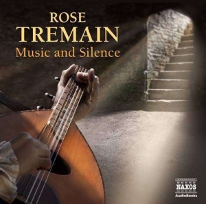 Rose Tremain - Music And Silence i gruppen CD hos Bengans Skivbutik AB (2014535)