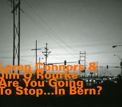 Loren Connors & Jim O Rourke - Are You Going To Stop In Bern i gruppen CD / Jazz/Blues hos Bengans Skivbutik AB (2015359)