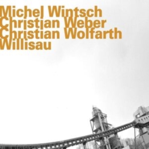 Wintsch/Weber/Wolfarth - Willisau i gruppen CD hos Bengans Skivbutik AB (2016115)