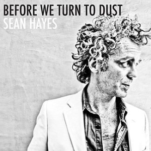 Sean Hayes - Before We Turn To Dust i gruppen CD hos Bengans Skivbutik AB (2038825)