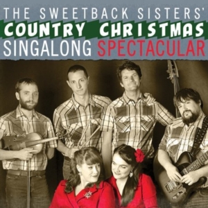 Sweetback Sisters - Country Christmas Singalong Spectac i gruppen CD hos Bengans Skivbutik AB (2042442)