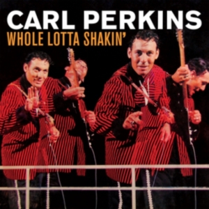 Perkins Carl - Whole Lotta Shakin' i gruppen CD hos Bengans Skivbutik AB (2042561)