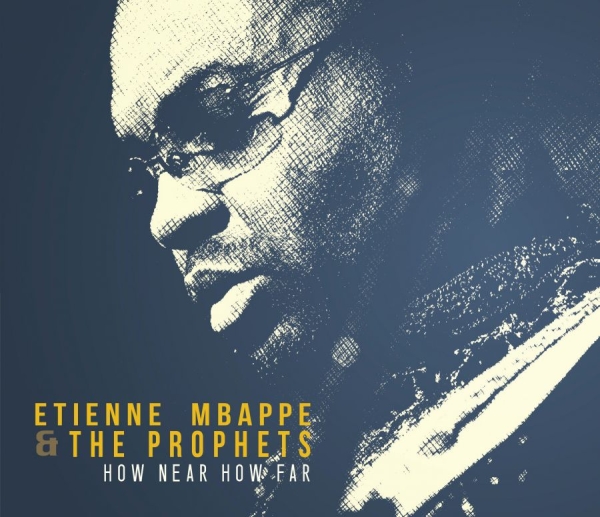 Mbappe Etienne And The Prophets - How Near How Far i gruppen CD / Toppselgere hos Bengans Skivbutik AB (2058312)