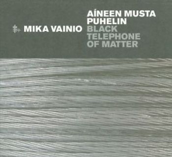 Vainio Mika - Black Telephone Of Matter i gruppen CD / Toppselgere hos Bengans Skivbutik AB (2060922)