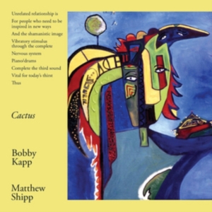 Kapp Bobby & Matthew Shipp - Cactus i gruppen CD hos Bengans Skivbutik AB (2062561)