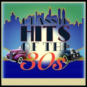 Blandade Artister - Classic Hits Of The 30S i gruppen CD hos Bengans Skivbutik AB (2062742)