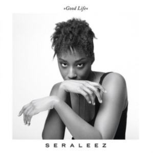 Seraleez - Good Life i gruppen VINYL hos Bengans Skivbutik AB (2063974)