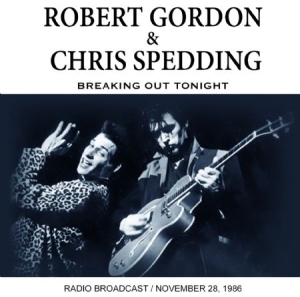 Gordon Robert & Chris Spedding - Breaking Out Tonight i gruppen CD hos Bengans Skivbutik AB (2069990)